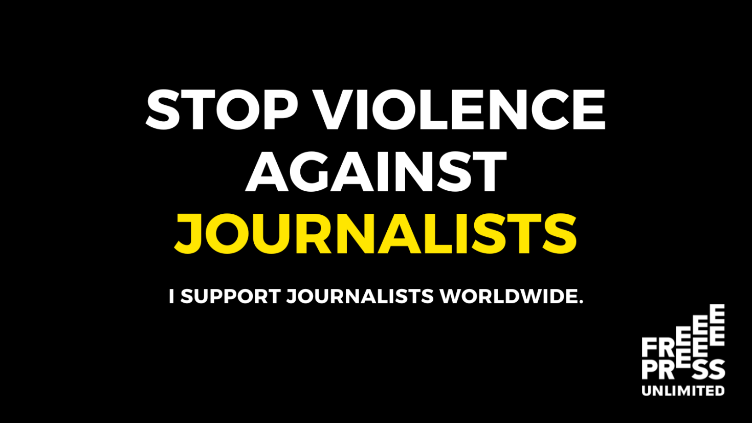 Stop Violence Against Journalists